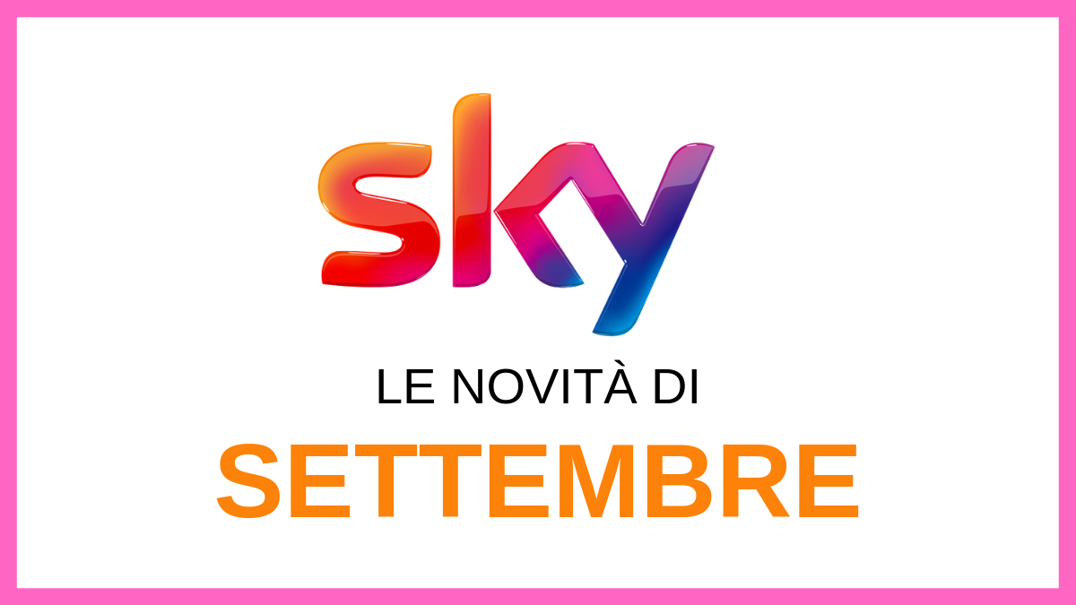 le novità di Sky a settembre 2019
